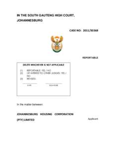 IN THE SOUTH GAUTENG HIGH COURT, JOHANNESBURG CASE NO: REPORTABLE DELETE WHICHEVER IS NOT APPLICABLE