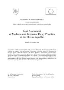 GOVERNMENT OF THE SLOVAK REPUBLIC EUROPEAN COMMISSION DIRECTORATE GENERAL FOR ECONOMIC AND FINANCIAL AFFAIRS Joint Assessment of Medium-term Economic Policy Priorities