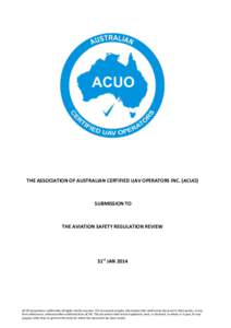 THE ASSOCIATION OF AUSTRALIAN CERTIFIED UAV OPERATORS INC. (ACUO)  SUBMISSION TO THE AVIATION SAFETY REGULATION REVIEW