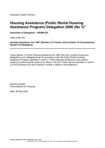 Australian Capital Territory  Housing Assistance (Public Rental Housing Assistance Program) Delegation[removed]No 1)* Instrument of Delegation – NI2006-201 made under the