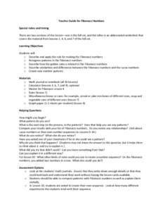 Teacher Guide for Fibonacci Numbers Special notes and timing There are two versions of this lesson—one is the full set, and the other is an abbreviated worksheet that covers the material from lessons 1, 4, 6, and 7 of 