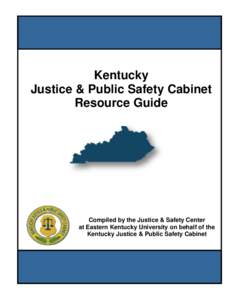 Kentucky Justice and Public Safety Cabinet / Attorney General of Kentucky / Kentucky State Police / Kentucky / United States Department of Justice / Drug court / Sheriffs in the United States / Domestic violence / Crime prevention / State governments of the United States / Ethics / Government