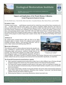 Ecological Restoration Institute Fact Sheet: Impacts and Implications of the Woody Biomass Utilization Grant Program in Eastern Arizona April 2014