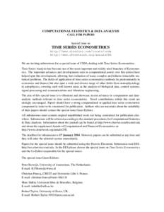 COMPUTATIONAL STATISTICS & DATA ANALYSIS CALL FOR PAPERS Special Issue on TIME SERIES ECONOMETRICS http://www.elsevier.com/locate/csda