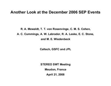 Another Look at the December 2006 SEP Events  R. A. Mewaldt, T. T. von Rosenvinge, C. M. S. Cohen, A. C. Cummings, A. W. Labrador, R. A. Leske, E. C. Stone, and M. E. Wiedenbeck Caltech, GSFC and JPL