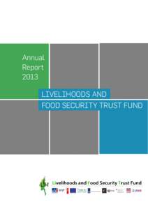 Annual Report 2013 Livelihoods and Food Security Trust Fund