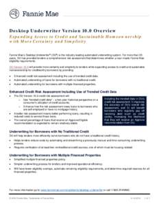 Desktop Underwriter Version 10.0 Overview Expanding Access to Credit and Sustainable Homeownership with More Certainty and Simplicity Fannie Mae’s Desktop Underwriter® (DU®) is the industry-leading automated underwri