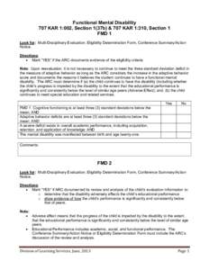 Functional Mental Disability 707 KAR 1:002, Section 1(37b) & 707 KAR 1:310, Section 1 FMD 1 Look for: Multi-Disciplinary Evaluation, Eligibility Determination Form, Conference Summary/Action Notice. Directions: