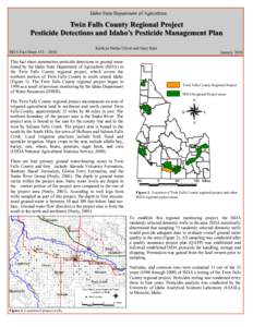 Idaho State Department of Agriculture  Twin Falls County Regional Project Pesticide Detections and Idaho’s Pesticide Management Plan Kathryn Dallas Elliott and Gary Bahr