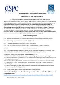 Building Research into Primary Schools (BRiPS) Conference - 9th June 2016, AT: Manchester Metropolitan University, Crewe Campus, Crewe Green Road, CW1 5DU. BRiPS was a new venture duringbetween ASPE and