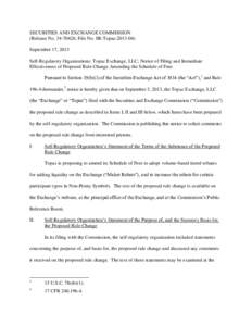 SECURITIES AND EXCHANGE COMMISSION (Release No[removed]; File No. SR-Topaz[removed]September 17, 2013 Self-Regulatory Organizations; Topaz Exchange, LLC; Notice of Filing and Immediate Effectiveness of Proposed Rule Ch