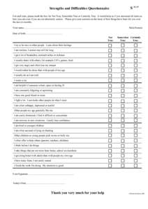 S[removed]Strengths and Difficulties Questionnaire For each item, please mark the box for Not True, Somewhat True or Certainly True. It would help us if you answered all items as best you can even if you are not absolutel