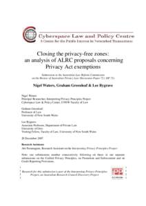 Closing the privacy-free zones: an analysis of ALRC proposals concerning Privacy Act exemptions Submission to the Australian Law Reform Commission on the Review of Australian Privacy Law Discussion Paper 72 ( DP 72)
