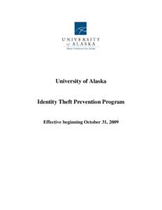 University of Alaska  Identity Theft Prevention Program Effective beginning October 31, 2009
