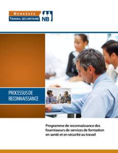Processus de reconnaissance Programme de reconnaissance des fournisseurs de services de formation en santé et en sécurité au travail