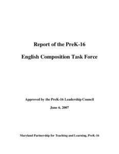 Recommendation # 1: The PreK-16 Partnership should develop high school exit writing expectations consistent with the American Diploma Project language arts standards and the expectations for the highest level college/uni