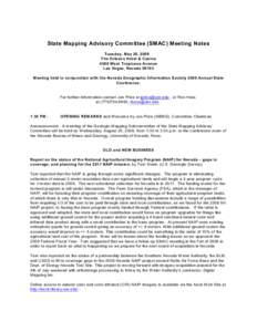 State Mapping Advisory Committee (SMAC) Meeting Notes Tuesday, M ay 20, 2008 The Orleans Hotel & Casino 4500 W est Tropicana Avenue Las Vegas, Nevada[removed]M eeting held in conjunction with the Nevada Geographic Informat