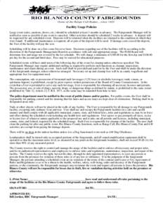 Facility Usage Policies Large event (sales, auctions, shows, etc.) should be scheduled at least 3 months in advance. The Fairgrounds Manager will be notified as soon as possible if any event is canceled. Other activities