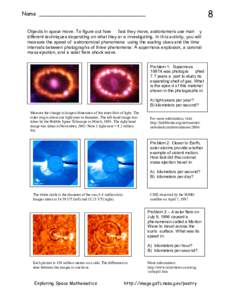 8  Name ________________________________ Objects in space move. To figure out how fast they move, astronomers use man y different techniques depending on what they ar e investigating. In th is activity, you will