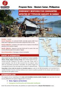 Program Note - Western Samar, Philippines EMERGENCY RESPONSE FOR COMMUNITIES AFFECTED BY TYPHOON HAGUPIT IN DARAM Duration: 2 months Served Population: An estimated 10,000 vulnerable people (2,000 Households) will be sup
