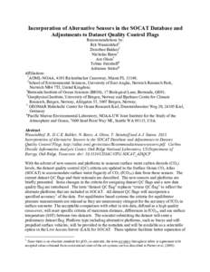 Incorporation of Alternative Sensors in the SOCAT Database and Adjustments to Dataset Quality Control Flags Recommendations by: Rik Wanninkhof1 Dorothee Bakker2 Nicholas Bates3