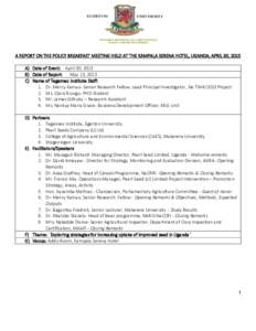 A REPORT ON THE POLICY BREAKFAST MEETING HELD AT THE KAMPALA SERENA HOTEL, UGANDA; APRIL 30, 2015 A) Date of Event: April 30, 2015 B) Date of Report: May 13, 2015 C) Name of Tegemeo Institute Staff: 1. Dr. Mercy Kamau- S