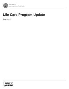 State of Illinois Illinois Department of Public Health Life Care Program Update July 2012