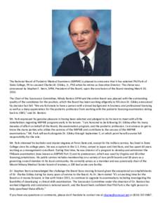 The National Board of Podiatric Medical Examiners (NBPME) is pleased to announce that it has selected Phil Park of State College, PA to succeed Charles W. Gibley, Jr., PhD when he retires as Executive Director. The choic