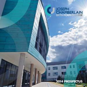 2014 PROSPECTUS  Joseph Chamberlain Sixth Form College 2014 Prospectus