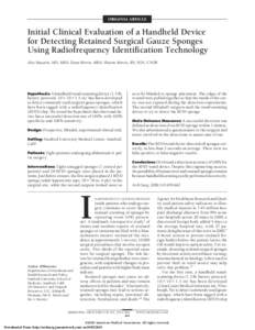 ORIGINAL ARTICLE  Initial Clinical Evaluation of a Handheld Device for Detecting Retained Surgical Gauze Sponges Using Radiofrequency Identification Technology Alex Macario, MD, MBA; Dean Morris, MBA; Sharon Morris, RN, 