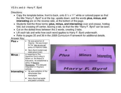 VS.9 c and d - Harry F. Byrd Directions: • Copy the template below, front to back, onto 8 ½ x 11” white or colored paper so that the title “Harry F. Byrd” is at the top, upside down, and the words plus, minus, a