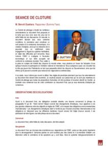 SEANCE DE CLOTURE M. Benoît Ouattara, Rapporteur (Burkina Faso) Le Comité de pilotage a étudié les nombreux amendements au document final proposés et le texte que vous avez sous les yeux est le reflet fidèle de nos