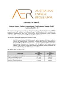 STATEMENT OF REASONS Central Ranges Pipeline (transmission): Notification of Annual Tariff Variation for 2013–14 The Australian Energy Regulator (AER) has allowed Central Ranges Pipeline Pty Limited’s (CRPPL) propose