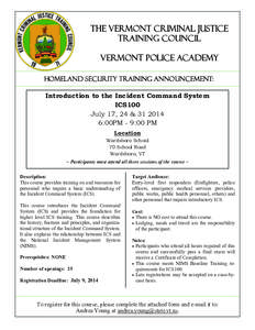 The Vermont Criminal Justice Training Council Vermont Police Academy Homeland Security Training Announcement: Introduction to the Incident Command System ICS100