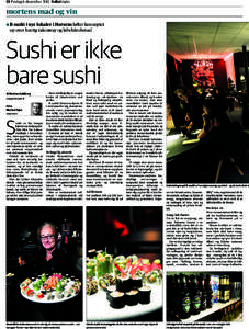 12 Fredag 6. december 2013  Folkebladet  mortens mad og vin n nB-sushi i nye lokaler i Horsens løfter konceptet  op over hurtig takeaway og løbebåndsmad