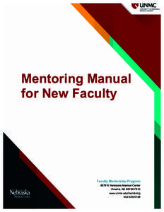 Mentoring Manual for New Faculty Faculty Mentorship ProgramNebraska Medical Center Omaha, NE