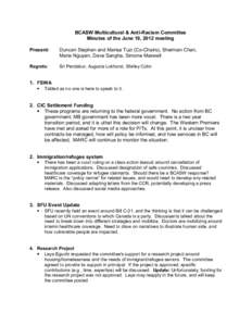 BCASW Multicultural & Anti-Racism Committee Minutes of the June 19, 2012 meeting Present: Duncan Stephen and Marisa Tuzi (Co-Chairs), Sherman Chan, Maria Nguyen, Dave Sangha, Simone Maxwell