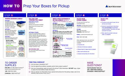 HOW TO Prep Your Boxes for Pickup STEP CHOOSE BARCODE LABELS OPTION 1 Use RFID-ready box; includes built-in RFID