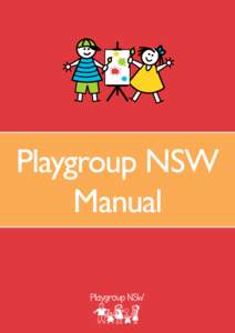 Playgroup NSW Manual Making everyone feel welcome Playgroups, by their very nature bring all kinds of people together: mothers, fathers, family day care