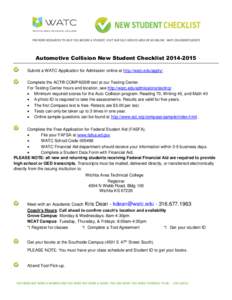 Automotive Collision New Student Checklist[removed]Submit a WATC Application for Admission online at http://watc.edu/apply/ . Complete the ACT® COMPASS® test at our Testing Center. For Testing Center hours and locati