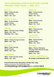 NEW HOUSEHOLD WASTE RECYCLING CENTRE OPENING TIMES FROM 1st APRIL 2012 Bourne Skegness