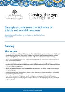 Closing the gap clearinghouse Strategies to minimise the incidence of suicide and suicidal behaviour Resource sheet no. 18 produced for the Closing the Gap Clearinghouse February 2013