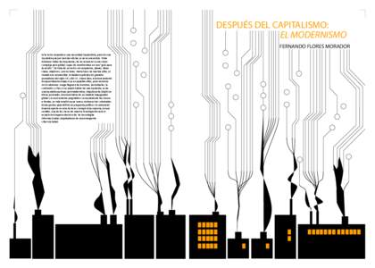 DESPUÉS DEL CAPITALISMO: EL MODERNISMO FERNANDO FLORES MORADOR Este texto responde a una necesidad izquierdista, pero de una izquierda que por razones obvias ya no se encuentra. Trata debuscar todas las respuestas; de n