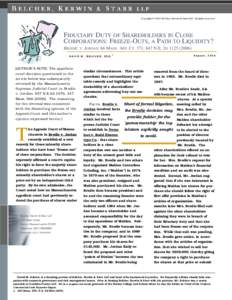 Copyright © 2006 Belcher, Kerwin & Starr LLP. All rights reserved.  FIDUCIARY DUTY OF SHAREHOLDERS IN CLOSE CORPORATIONS: FREEZE-OUTS, A PATH TO LIQUIDITY? BRODIE. V. JORDAN, 66 MASS. APP. CT. 371, 847 N.E. 2D