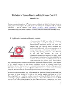 The School of Criminal Justice and the Strategic Plan 2015 September 2015 Having recently celebrated our 40th Anniversary as a School, the School of Criminal Justice is taking active steps to improve the quality of our w