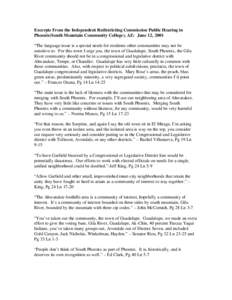 Excerpts From the Independent Redistricting Commission Public Hearing in Phoenix(South Mountain Community College), AZ: June 12, 2001 “The language issue is a special needs for residents other communities may not be se