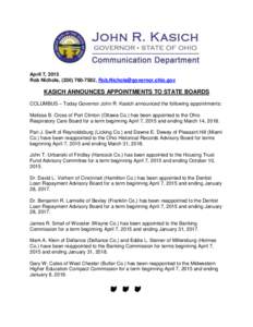 April 7, 2015 Rob Nichols, (,  KASICH ANNOUNCES APPOINTMENTS TO STATE BOARDS COLUMBUS – Today Governor John R. Kasich announced the following appointments: Melissa B. Cross of 
