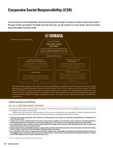 Corporate Social Responsibility (CSR) In all its interactions with stakeholders, the Yamaha Group seeks through its business activities to help create ‘kando.’* Through activities grounded in the fields of sound and 