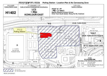 Polling Station - Location Plan & No Canvassing Zone  地方選區編號及名稱 Code & Name of Geographical Constituency  H1402