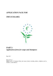APPLICATION PACK FOR THE ECOLABEL PART 2: Application form for soaps and shampoos